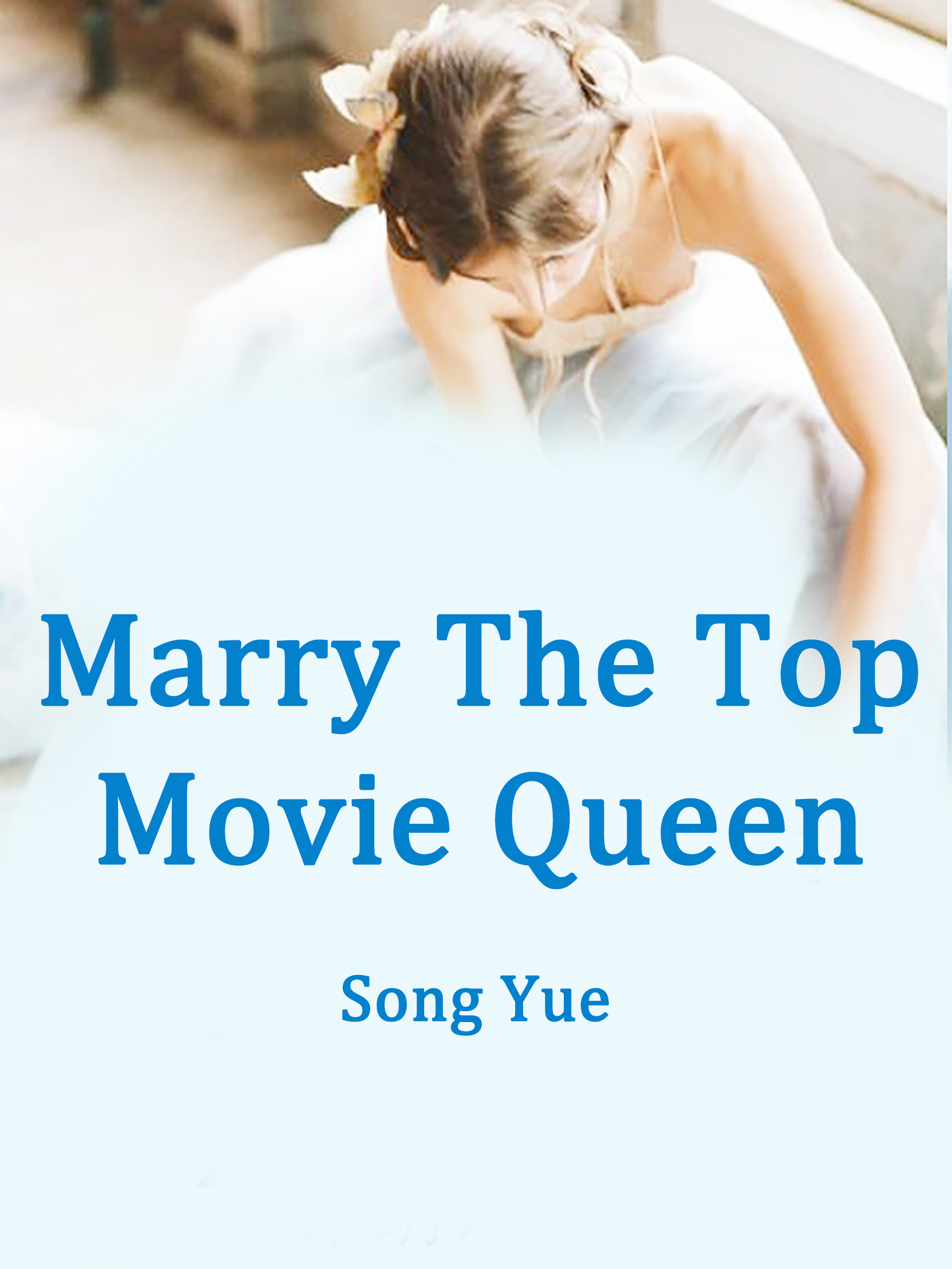 Marry The Top Movie Queen Novel Full Story Book Babelnovel